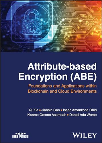 Attribute-based Encryption (ABE) : Foundations and Applications within Blockchain and Cloud Environments