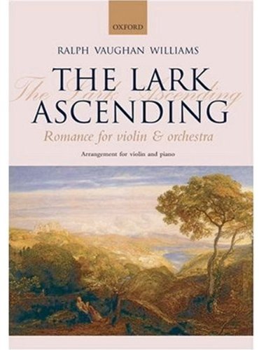 The Lark Ascending: Romance for violin and orchestra: For Solo Violin and Piano(Reduction for violin and piano)