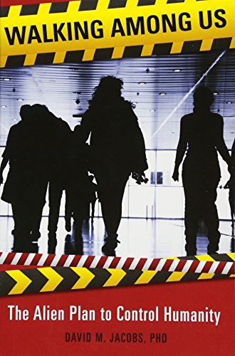 Walking Among Us : The Alien Plan to Control Humanity