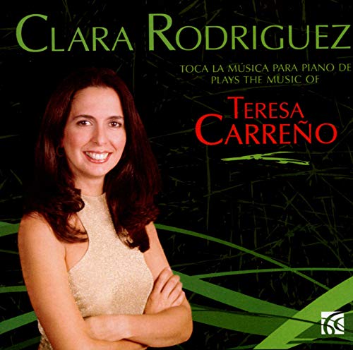 Clara Rodriguez - Clara Rodriguez plays the Piano Music of Teresa Carre?a [CD]