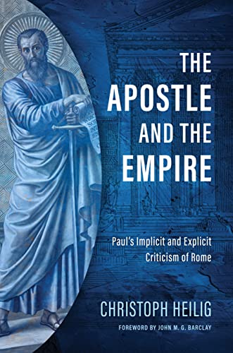 The Apostle and the Empire : Paul's Implicit and Explicit Criticism of Rome