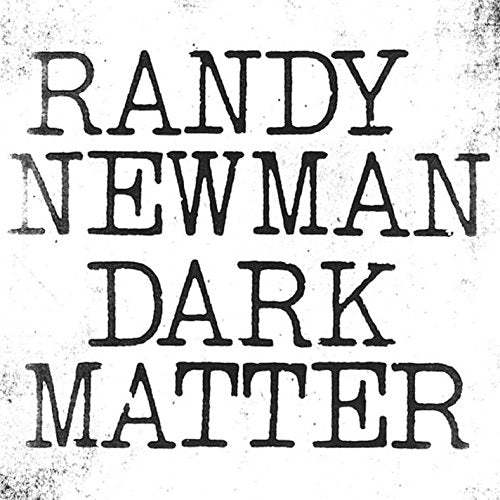 Newman,randy - Dark Matter  [VINYL]