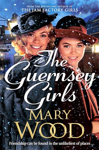The Guernsey Girls: A heartwarming historical novel from the bestselling author of The Jam Factory Girls (The Guernsey Girls, 1)
