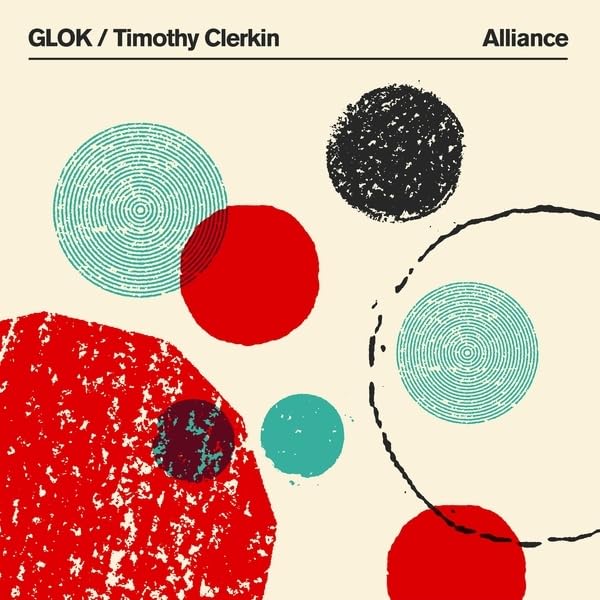 Glok/timothy Clerkin - Alliance [VINYL]
