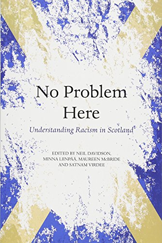No Problem Here : Racism in Scotland