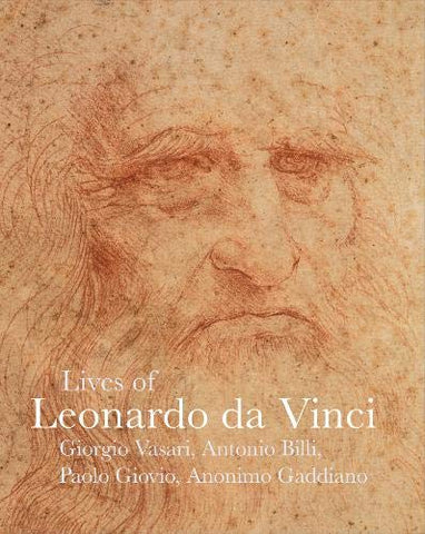 Lives of Leonardo da Vinci (The Lives of the Artists)