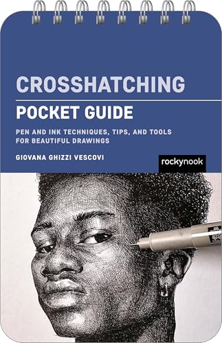 Crosshatching: Pocket Guide : Pen and Ink Techniques, Tips, and Tools for Beautiful Drawings