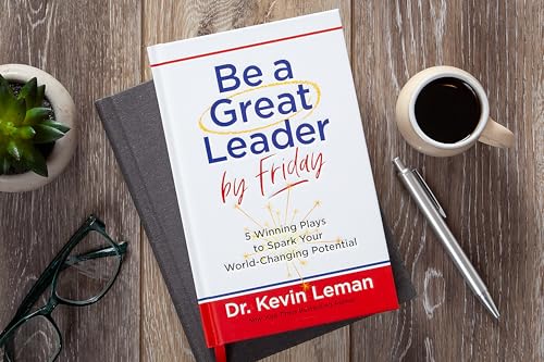 Be a Great Leader by Friday : 5 Winning Plays to Spark Your World-Changing Potential