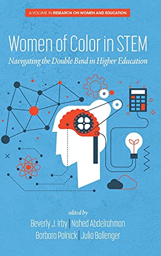 Women of Color In STEM : Navigating the Double Bind in Higher Education