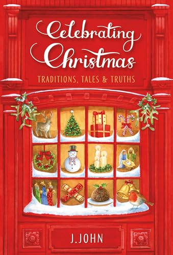 Celebrating Christmas : Traditions, Tales and Truths