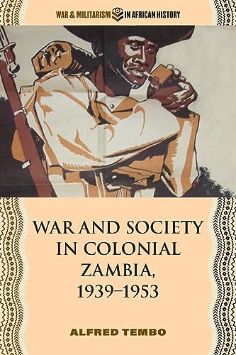 War and Society in Colonial Zambia