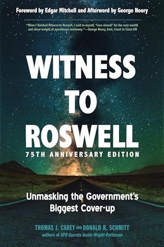 Witness to Roswell - 75th Anniversary Edition: Unmasking the Government's Biggest Cover-Up