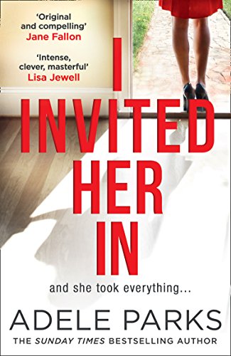 I Invited Her In: The gripping domestic psychological thriller from the Sunday Times Number One bestselling author of Lies Lies Lies