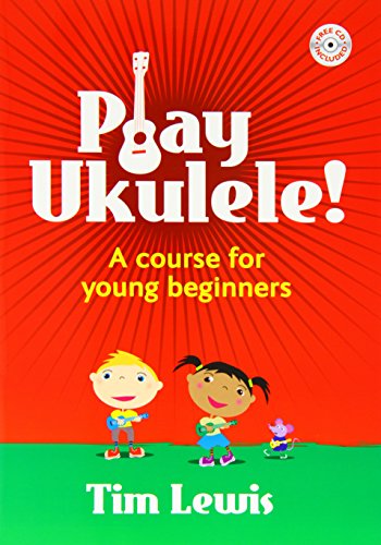 Play Ukulele! : A Course for Young Beginners