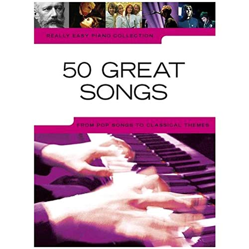 Really Easy Piano Collection: 50 Great Songs