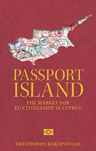 Passport Island : The Market for Eu Citizenship in Cyprus