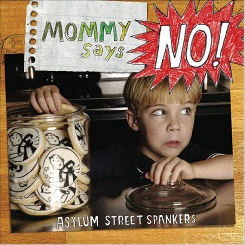 Asylum Street Spankers - Mommy Says No [CD]