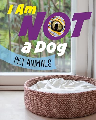 I Am Not a Dog : Pet Animals