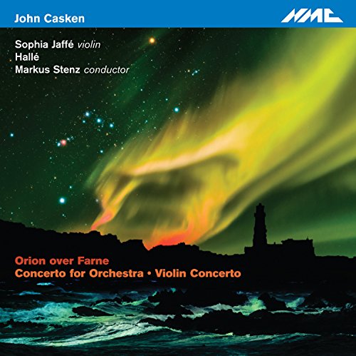 Sophia Jaffe / Violin / Halle - John Casken: Orion Over Farne [CD]