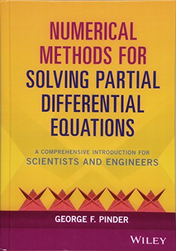 Numerical Methods for Solving Partial Differential Equations: A Comprehensive Introduction for Scientists and Engineers