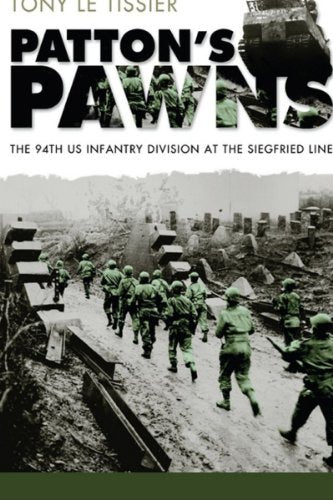 Patton's Pawns : The 94th US Infantry Division at the Siegfried Line