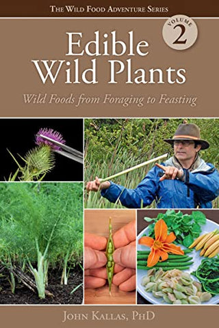 Edible Wild Plants, Vol. 2: Wild Foods from Foraging to Feasting (Wild Food Adventure)