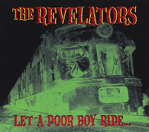 Revelators, The - Let A Poor Boy Ride [CD]
