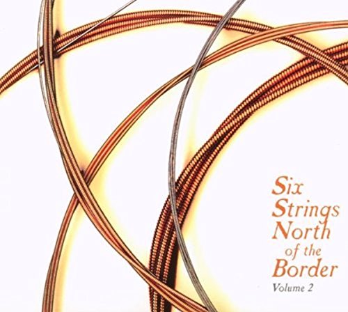 Six Strings North Of The Borde - Six Strings North Of The Border [CD]