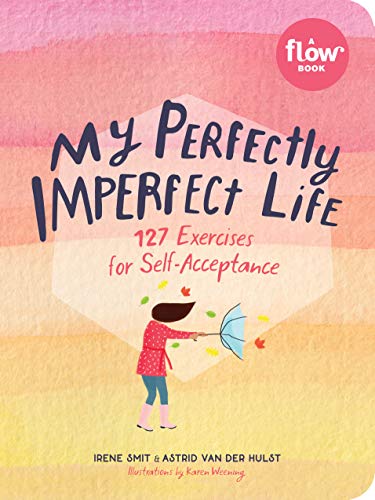 My Perfectly Imperfect Life: 75 Exercises in Self-Compassion (Flow)