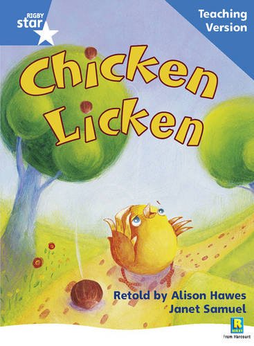 Rigby Star Phonic Guided Reading Blue Level: Chicken Licken Teaching Version (Star Phonics Opportunity Readers)