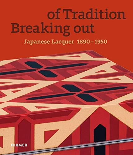 Breaking out of Tradition : Japanese Lacquer 1890 - 1950