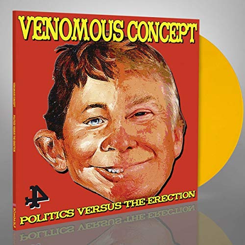 Venomous Concept - Politics Versus The Erection (Yellow Vinyl)  [VINYL]