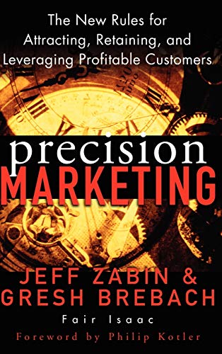 Precision Marketing: The New Rules for Attracting