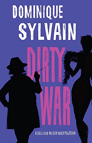 Dirty War: A Lola and Ingrid Investigation (Lola & Ingrid Investigation)