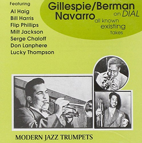 Dizzy Gillespie, Sonny Berman & Fats Navarro - Gillespie/Berman/Navarro On Dial - All Known Existing Takes [CD]