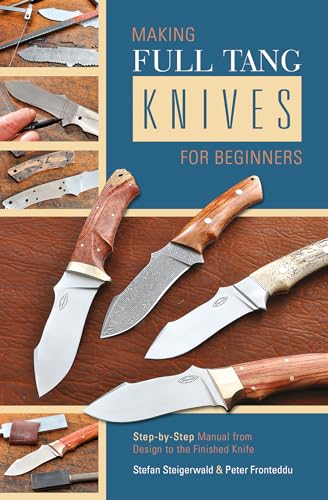 Making Full Tang Knives for Beginners