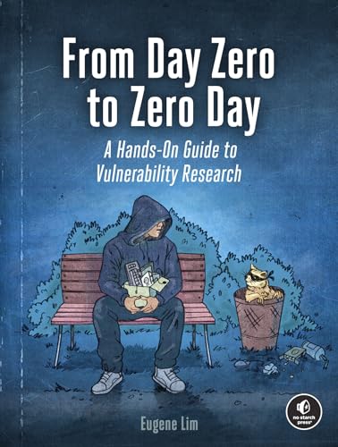 From Day Zero to Zero Day : A Hands-On Guide to Vulnerability Research