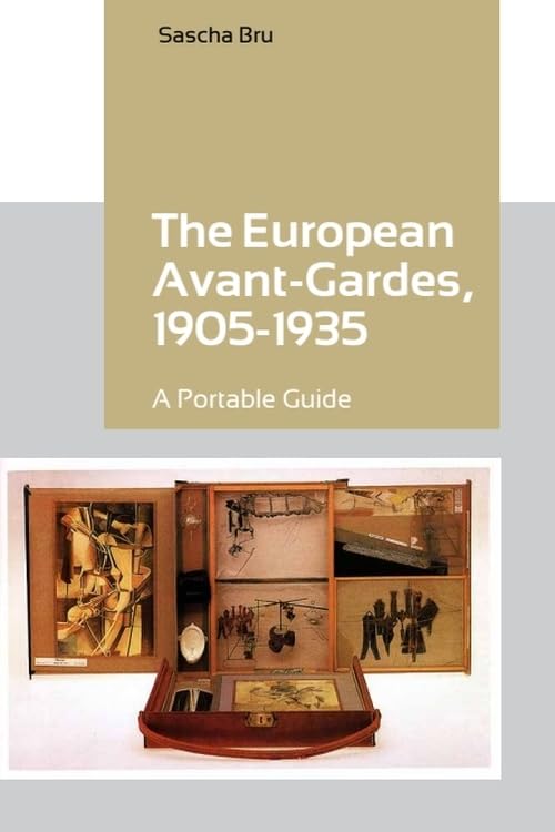 The European Avant-Gardes, 1905-1935 : A Portable Guide