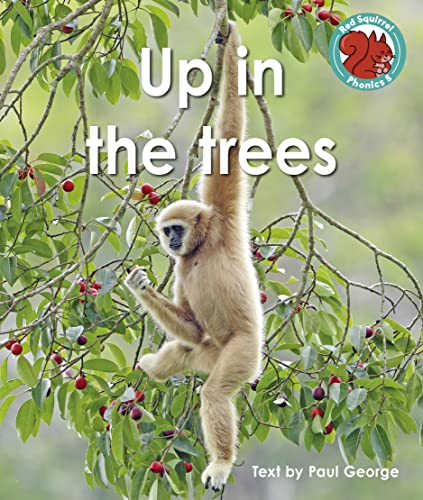 Up in the trees (Red Squirrel Phonics Level 5 Set 2c)