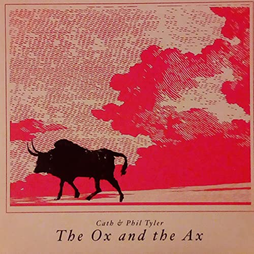 Cath & Phil Tyler - The Ox and the Ax [CD]