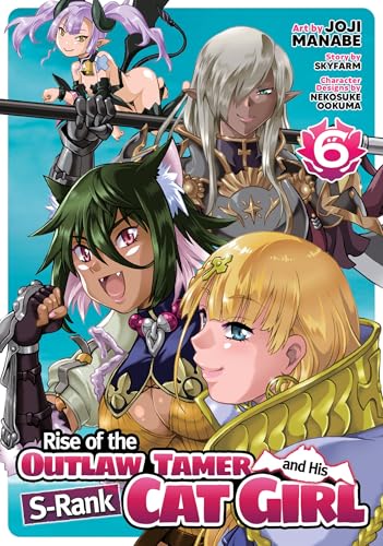 Rise of the Outlaw Tamer and His S-Rank Cat Girl (Manga) Vol. 6 : 6