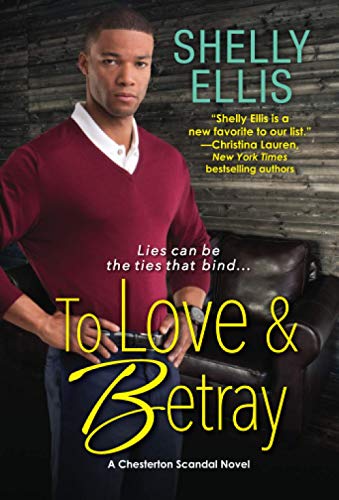 To Love & Betray: 4 (Chesterton Scandal Novel)