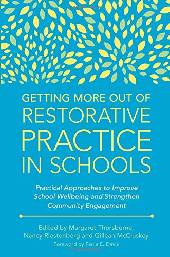 Getting More Out of Restorative Practice in Schools