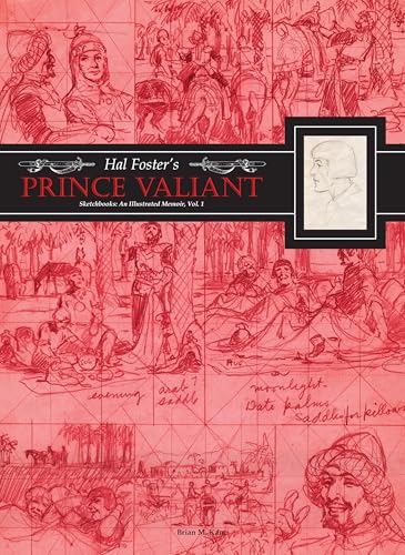 Hal Foster's Prince Valiant Sketchbooks: An Illustrated Memoir : Volume 1