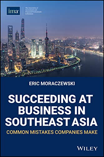Succeeding at Business in Southeast Asia : Common Mistakes Companies Make