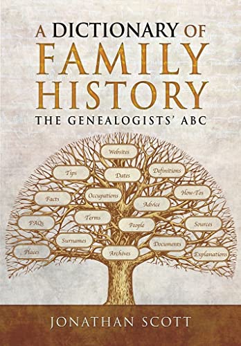 Dictionary of Family History: The Genealogists' ABC (Guide for Family Historians)