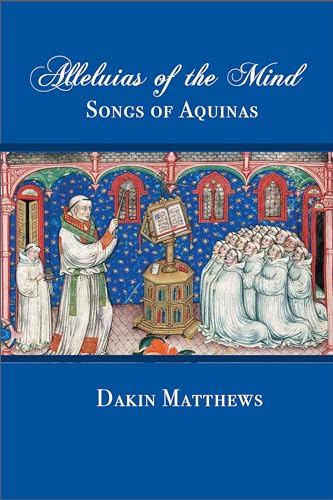 Alleluias of the Mind : The Songs of Aquinas