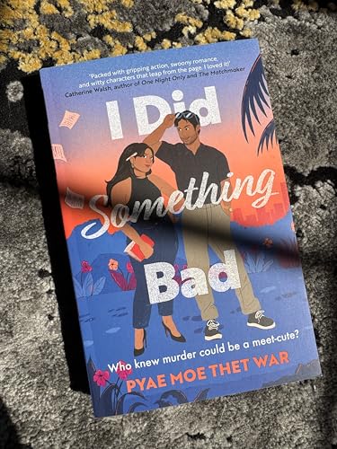 I Did Something Bad : An action packed, laugh-out-loud romantic comedy perfect for fans of Dial A for Aunties