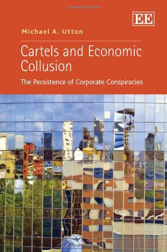 Cartels and Economic Collusion: The Persistence of Corporate Conspiracies