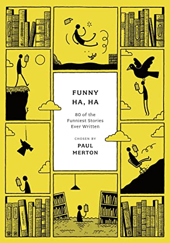 Funny Ha, Ha : 80 of the Funniest Stories Ever Written